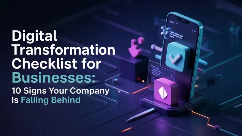 digital-transformation-checklist-for-businesses-10-signs-your-company-is-falling-behind